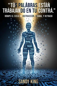 Tus Palabras Están Trabajando En Tu Contra