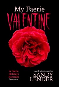  Sandy Lender - My Faerie Valentine - The Faerie Holiday Series, #2.