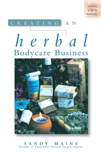Sandy Maine - Creating an Herbal Bodycare Business.