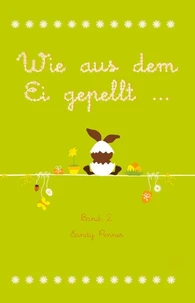Wie aus dem Ei gepellt ...