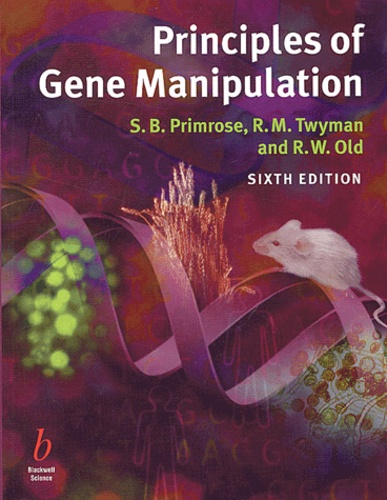 Sandy Primrose et Richard Twyman - Principles of Gene Manipulation.