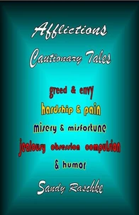 Afflictions: Cautionary Tales