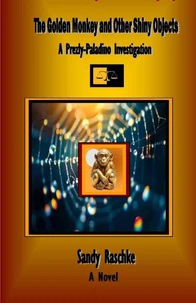 The Golden Monkey and Other Shiny Objects