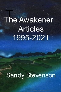  Sandy Stevenson - Awakener Articles 1995 - 2021.