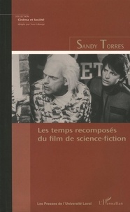 Sandy Torres - Les temps recomposés du film de science-fiction.