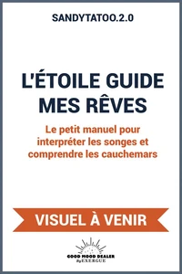 L'Étoile guide mes rêves - Le petit manuel pour interpréter les songes et comprendre les cauchemars