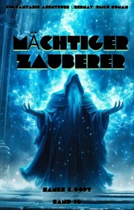 Mächtiger Zauberer:Ein Fantasie Abenteuer übernatürlich Roman(Band 16)