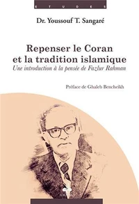Repenser le Coran et la tradition islamique