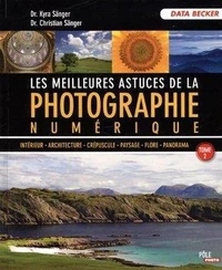 Les meilleures astuces de la photo numérique