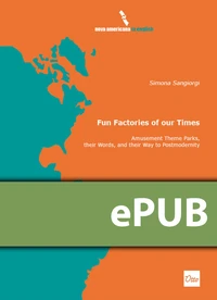 Fun Factories of our Times. Amusement Theme Parks, their Words, and their Way to Postmodernity