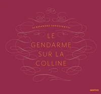 Alessandra Sanguinetti : le gendarme sur la colline