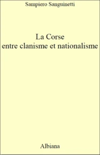 La Corse, entre clanisme et nationalisme