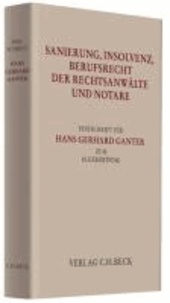 Sanierung, Insolvenz, Berufsrecht der Rechtsanwälte und Notare - Festschrift für Hans Gerhard Ganter zum 65. Geburtstag.