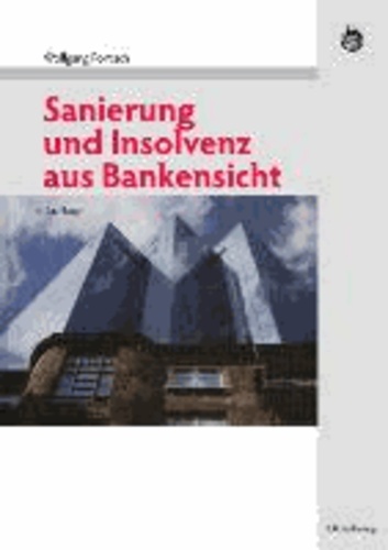 Sanierung und Insolvenz aus Bankensicht.