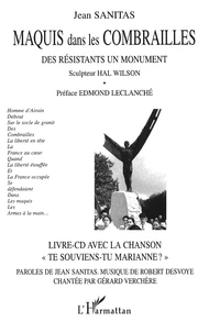 Maquis Dans Les Combrailles : Des Resistants, Un Monument
