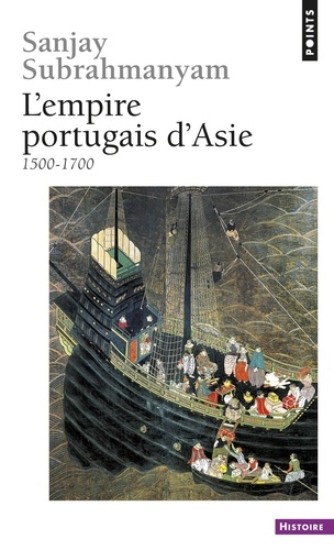 L'Empire portugais d'Asie. 1500-1700