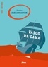 Sanjay Subrahmanyam - Vasco de Gama - Légende et tribulations du vice-roi des Indes.