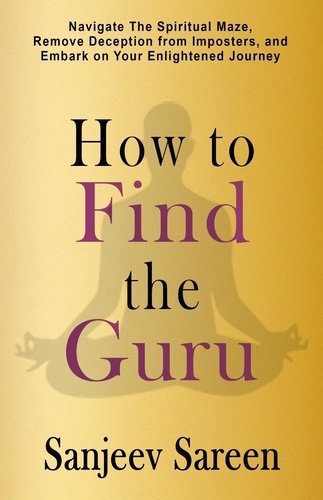  sanjeev sareen - How to find the Guru.