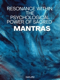  Sanjini - Resonance Within: The Psychological Power of Sacred Mantras".