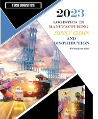  SANJIVAN SAINI - Logistics in Manufacturing, Supply Chain, and Distribution.