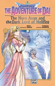 Dragon Quest - The Adventure of Daï - The Hero Avan and the Dark Lord of Hellfire Tome 7