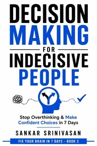 Decision Making for Indecisive People
