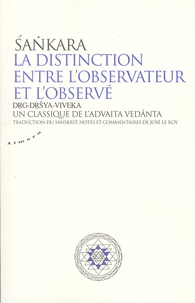  Sankara - La distinction entre l'observateur et l'observé - Un classique de l'advaita vedânta.