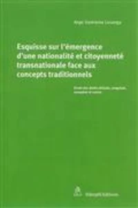 Esquisse sur l'émergence d'une nationalité et citoyenneté transnationale face aux concepts traditionnels