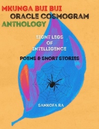 Sankofa Ra - Mkunga Bui Bui Oracle Cosmogram: Anthology - Mkunga Bui Bui Oracle Cosmogram, #2.