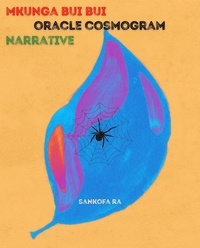  Sankofa Ra - Mkunga Bui Bui Oracle Cosmogram: Narrative - Mkunga Bui Bui Oracle Cosmogram, #1.