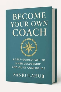 Become Your Own Coach: A Self-Guided Path to Inner Leadership and Quiet Confidence