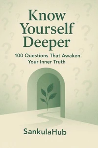 Know Yourself Deeper: 100 Questions That Awaken Your Inner Truth