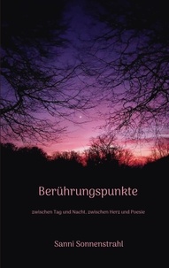 Téléchargez epub free english Berührungspunkte  - zwischen Tag und Nacht, zwischen Herz und Poesie 9783757873554  (French Edition) par Sanni Sonnenstrahl