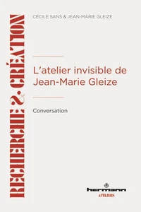 L'atelier invisible de Jean-Marie Gleize