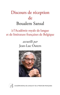 Discours de réception de Boualem Sansal à l’Académie royale de langue et de littérature françaises de Belgique