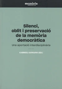 Silenci, oblit i preservació de la memòria democràtica