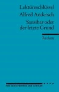 Sansibar oder der letzte Grund. Lektüreschlüssel für Schüler