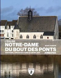 L'église Notre-Dame-du-Bout-des-Ponts, Amboise