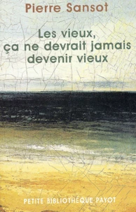 Les Vieux, Ca Ne Devrait Jamais Devenir Vieux
