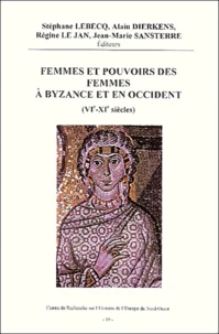 Femmes Et Pouvoirs Des Femmes A Byzance Et En Occident (Vieme-Xieme Siecles). Colloque International Organise Les 28, 29 Et 30 Mars 1996 A Bruxelles Et Villeneuve D'Ascq