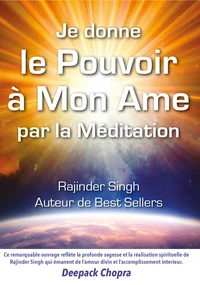 Je donne le pouvoir à mon âme par la méditation