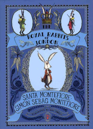 Santa Montefiore et Simon Sebag Montefiore - The Royal Rabbits of London.