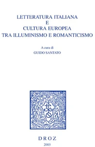 Letteratura italiana e cultura europea tra illuministro e romanticismo