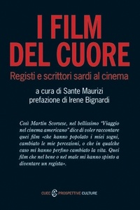 Sante Maurizi - I film del cuore. Registi e scrittori sardi al cinema.