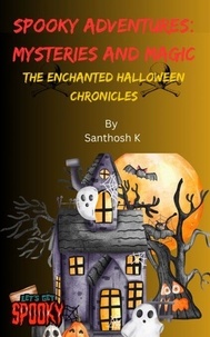 Téléchargement d'ebook pdf gratuit Spooky Adventure: Mysteries and Magic PDF FB2 DJVU 9798224466573 par