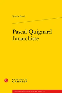 Pascal Quignard l'anarchiste