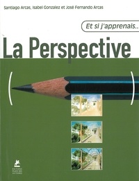 Santiago Arcas et Isabel Gonzalez - La perspective.