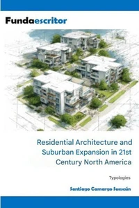 Residential Architecture And Suburban Expansion In 21st Century North America