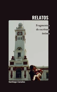 Relatos: Fragmentos de escritura íntima