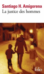 Télécharger des livres sur ipod gratuitement La justice des hommes par Santiago H. Amigorena in French
